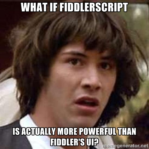 I know FiddlerScript!